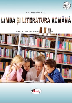 Limba si literatura romana. Caiet pentru clasa a III-a