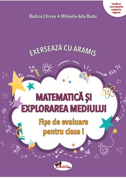 EXERSEAZĂ CU ARAMIS. MEM – FIȘE DE EVALUARE PENTRU CLASA I