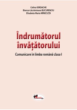 ÎNDRUMĂTORUL ÎNVĂȚĂTORULUI. C.L.R. CLASA I. PDF GRATUIT