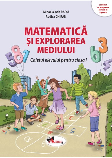 Matematica si explorarea mediului. Caietul elevului pentru clasa I