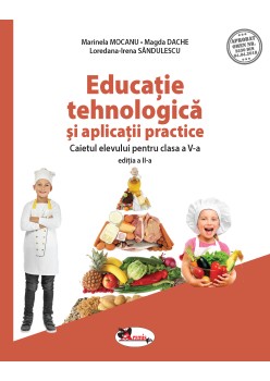 Educatie tehnologica si aplicatii practice. Caietul elevului pentru clasa a V-a