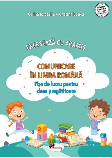 EXERSEAZĂ CU ARAMIS. CLR – FIȘE DE LUCRU PENTRU CLASA PREGĂTITOARE