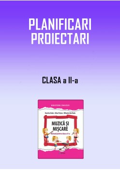 PLANIFICARE PROIECTARE MANUAL MUZICA SI MISCARE CLASA A II-A, RADU, PERTEA, RADU