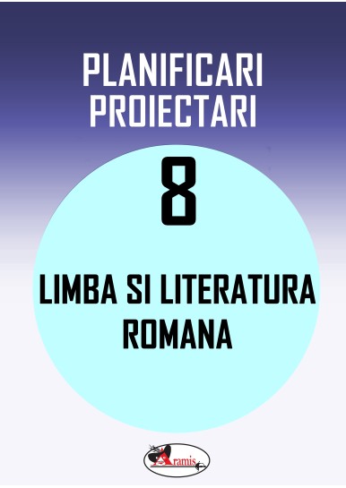 PLANIFICARE PROIECTARE LLR CLASA A VIII-A