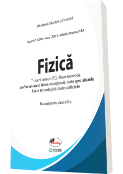 Manual pentru clasa a IX-a Fizică Trunchi comun (TC) 