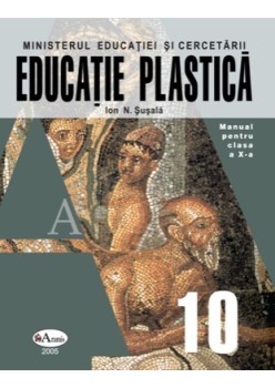 Educatie plastica. Manual pentru clasa a X-a