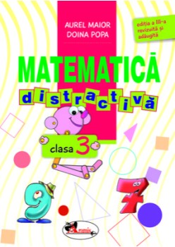 Matematica distractiva. Clasa a III-a