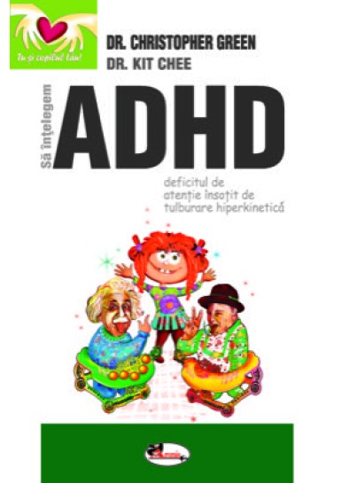 Sa intelegem ADHD (Deficitul de atentie insotit de tulburare hiperkinetica)