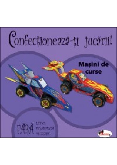 Confectioneaza-ti jucarii -  Masini de curse