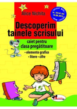 Descoperim tainele scrisului. Caiet pentru clasa pregatitoare