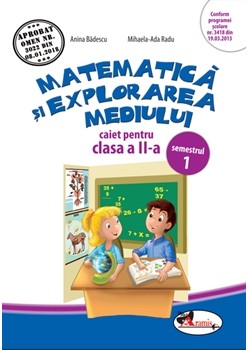 Matematica si explorarea mediului. Caiet pentru clasa a II-a, semestrul 1