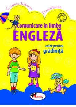 Comunicare in limba engleza. Caiet pentru gradinita