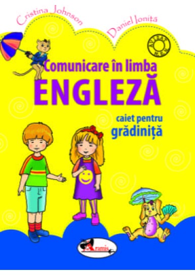 Comunicare in limba engleza. Caiet pentru gradinita