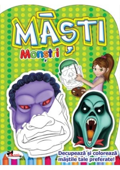 Masti - Monstri. Decupeaza si coloreaza mastile tale preferate