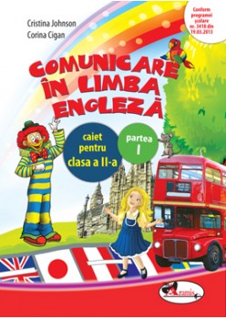 Comunicare in limba engleza. Caiet pentru clasa a II-a, partea I