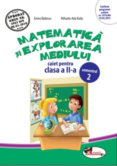 Matematica si explorarea mediului. Caiet pentru clasa a II-a, semestrul 2