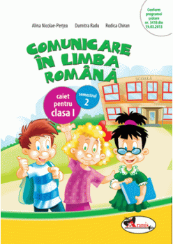 Comunicare in limba romana. Caiet clasa I, sem 2