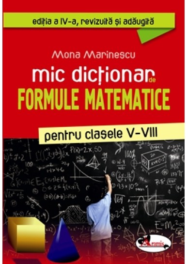 Mic dictionar de formule matematice pentru clasele V-VIII