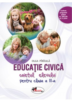 Educatie civica. Caietul elevului pentru cls a III-a