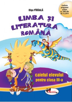 Limba si literatura romana. Caietul elevului pentru clasa a III-a