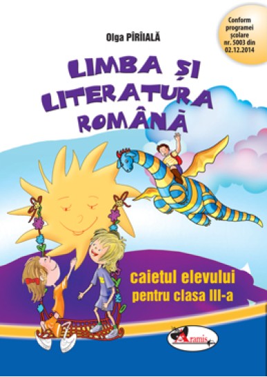 Limba si literatura romana. Caietul elevului pentru clasa a III-a