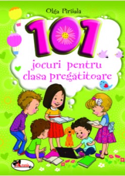 101 Jocuri pentru clasa pregatitoare