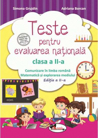 Teste pentru evaluare nationala clasa a II-a. Comunicare in limba romana + Matematica si explorarea mediului