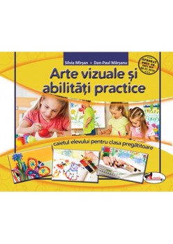 Arte vizuale si abilitati practice. Caietul elevului pentru clasa pregatitoare