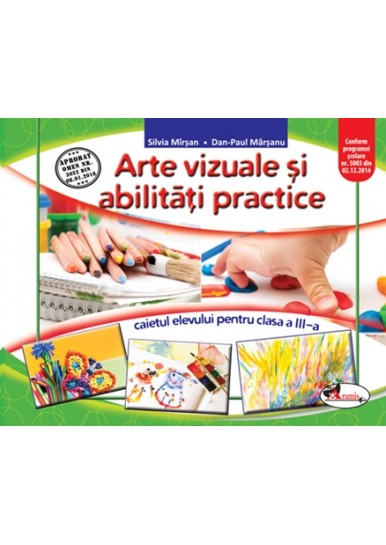 Arte vizuale si abilitati practice. Caietul elevului pentru clasa a III-a