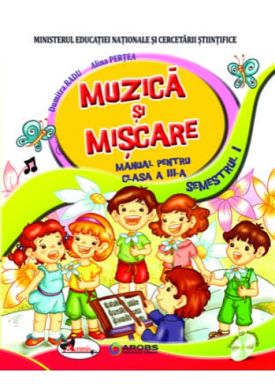 Muzica si miscare. Manual clasa a III-a (sem I+sem II)