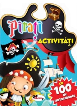 Pirati. Activitati cu 100 de autocolante