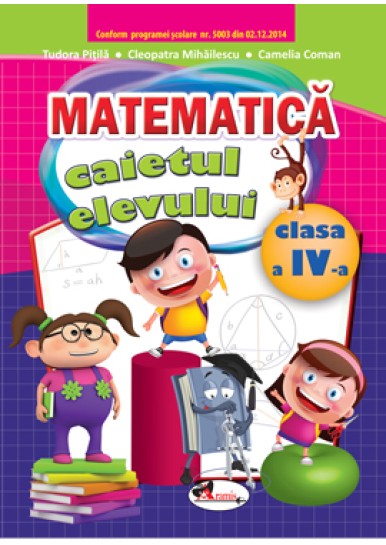 Matematica. Caietul elevului pentru clasa a IV-a