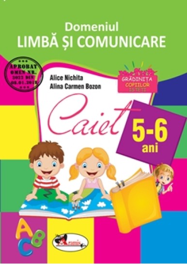 Domeniul LIMBA SI COMUNICARE. Caiet pentru 5-6 ani