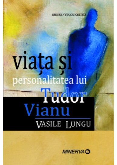 Viata si personalitatea lui Tudor Vianu