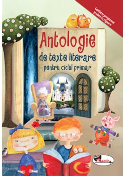 Antologie de texte literare pentru ciclul primar