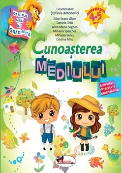 Caietul meu de gradinita - Cunoasterea mediului 4-5 ani