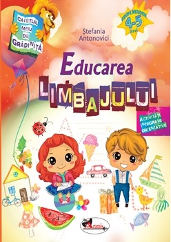 Caietul meu de gradinita - Educarea limbajului 4-5 ani