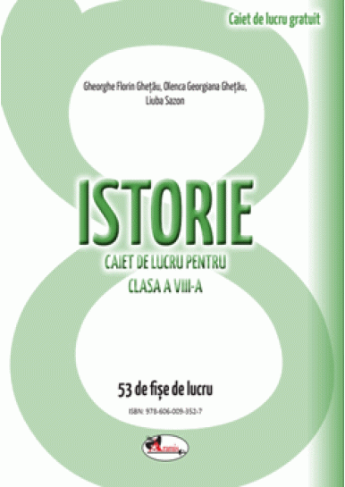 Istorie. Caiet de lucru pentru clasa a VIII-a. PDF GRATUIT