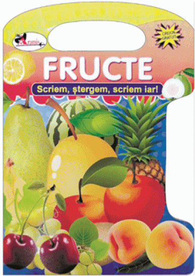 FRUCTE.Scriem, stergem, scriem iar!