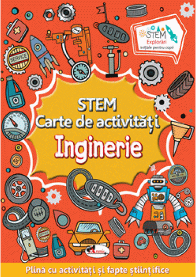 STEM. Inginerie. Carte de activitati