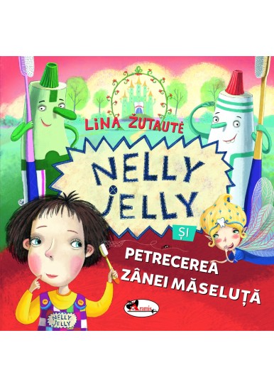 Nelly Jelly si petrecerea zanei maseluta