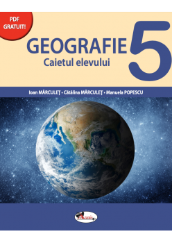 Geografie. Caietul elevului pentru clasa a V-a. PDF GRATUIT