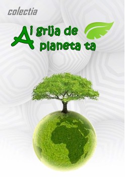 Colectia Ai grija de planeta ta